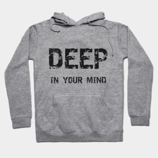 Deep In Your Mind 1 Hoodie